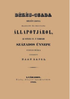 Békés-Csaba mezővárosa hajdani és mostani állapotjárol, az ottani ev. ó templom százados ünnepe alkalmára