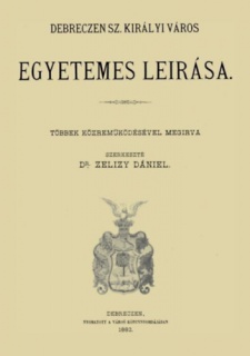 Debreczen sz. királyi város egyetemes leírása