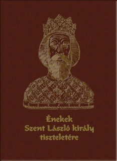 Énekek Szent László király tiszteletére