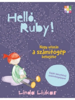 Helló, Ruby! Nagy utazás a számítógép belsejébe