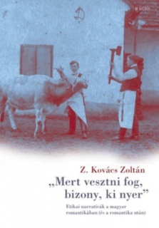 Mert vesztni fog, bizony, ki nyer