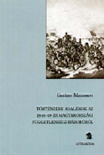 Történelmi adalékok az 1848-49-es magyarországi függetlenségi háborúho