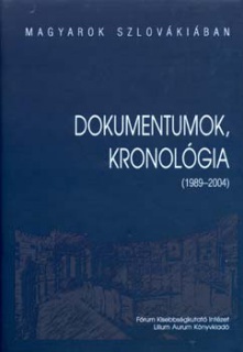 Magyarok Szlovákiában. Dokumentumok, kronológia (1989-2004)