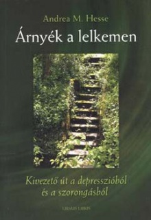 Árnyék a lelkemen - Kivezető út a depresszióból és a szorongásból