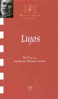 Lujos - Kő Pállal beszélget Benkei Ildikó