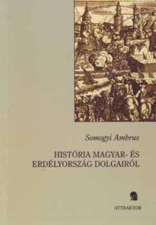 História Magyar- és Erdélyország dolgairól