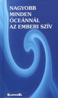 Nagyobb minden óceánnál az emberi szív