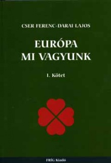 Európa mi vagyunk I. kötet