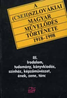 A (cseh)szlovákiai magyar művelődés története 1918-1998 III.