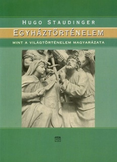 Egyháztörténelem - Mint a világtörténelem magyarázata