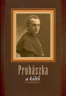 Prohászka, a költő - Tanulmányok és szöveggyűjtemény a püspök születés