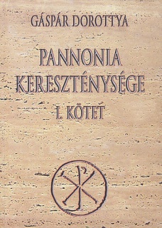 Pannonia kereszténysége I.