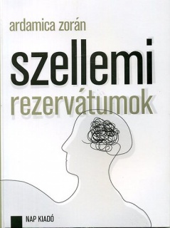 Szellemi rezervátumok - Publicisztikai írások, esszék (2003-2008)