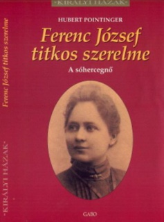 Ferenc József titkos szerelme - Királyi házak