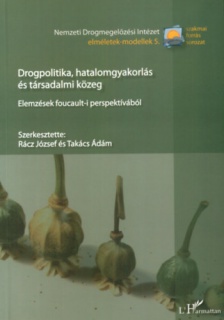 Drogpolitika,hatalomgyakorlás és társadalmi közeg