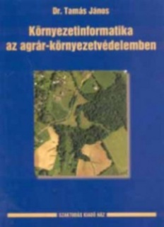 Környezetinformatika az agrár-környezetvédelemben