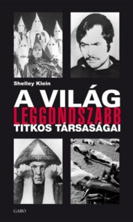 A világ leggonoszabb titkos társaságai