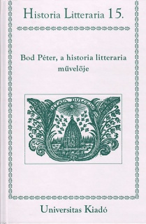 Bod Péter, a historia litteraria művelője - Tanulmányok