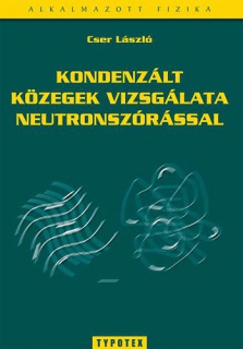 Kondenzált közegek vizsgálata neutronszórással