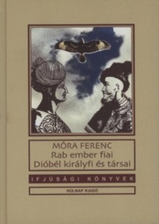 Rab ember fiai - Dióbél királyfi és társai