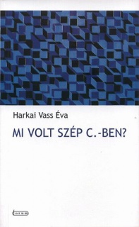 Mi volt szép C.-ben?