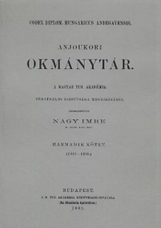 Anjoukori okmánytár III. Codex Diplomaticus Hungaricus Andegavensis