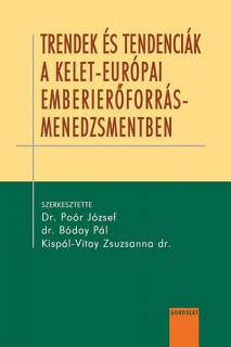 Trendek és tendenciák a kelet-európai emberi erőforrás menedzsmentben