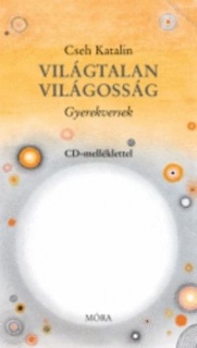 Világtalan világosság - Gyerekversek CD melléklettel