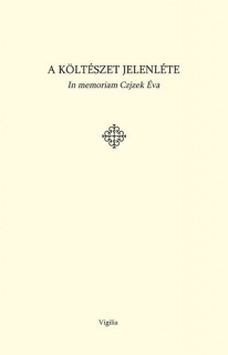 A költészet jelenléte - In memoriam Czjzek Éva