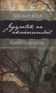 Jegyzetek az akváriumból - Esszék, feljegyzések