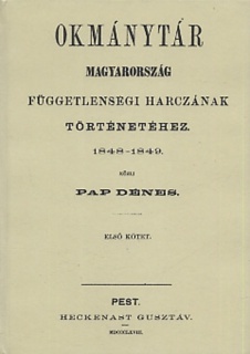 Okmánytár Magyarország függetlenségi harczának történetéhez 1848-1849 I.