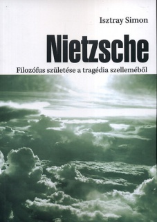 Nietzsche - Filozófus születése a tragédia szelleméből