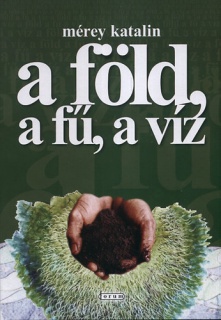 A föld, a fű, a víz