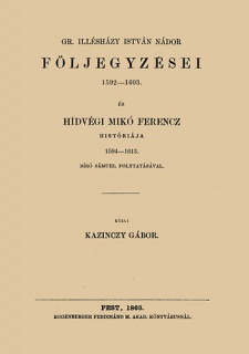 Gr. Illésházy István nádor följegyzései 1592-1603