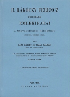 II. Rákóczi Ferenc Fejedelem emlékiratai a magyarországi háborúról 1703-tól a végéig