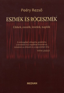 Eszmék és rögeszmék - Cikkek, esszék, levelek, naplók