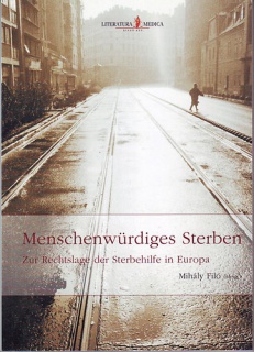 Menschenwürdiges Sterben - Zur Rechtslage der Sterbehilfe in Europa 