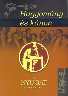 Hagyomány és kánon - A Nyugat első száz éve