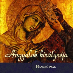 Angyalok királynéja - Hangzó imák