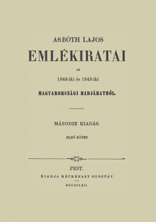 Asbóth Lajos emlékiratai az 1848-iki és 1849-iki magyarországi hadjáratból