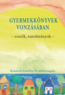 Gyermekkönyvek vonzásában - Esszék, tanulmányok