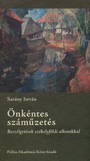 Önkéntes száműzetés - Beszélgetések székelyföldi alkotókkal