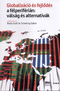 Globalizáció és fejlődés a félperiférián: válság és alternatívak