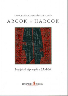 Arcok és harcok - Interjúk és töprengők a LAM-ból