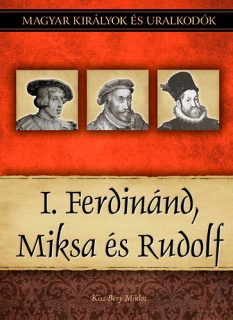 I. Ferdinánd, Miksa és Rudolf