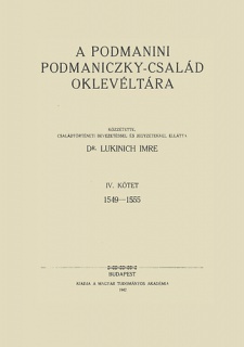 A podmanini Podmaniczky-család oklevéltára IV. 1549-1555