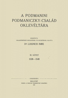 A podmanini Podmaniczky-család oklevéltára III. 1538-1548