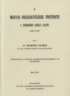 A magyar országgyűlések története I. Ferdinánd király alatt (1526-1563) II.