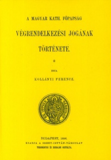 A magyar kath. főpapság végrendelkezési jogának története