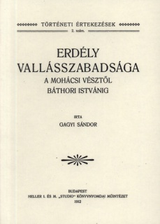 Erdély vallásszabadsága a mohácsi vésztől Báthori Istvánig